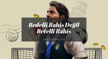 Bedelli Bahis Değil Betelli Bahis