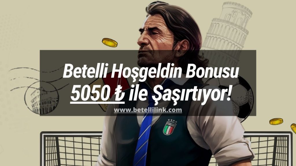 Betelli Hoşgeldin Bonusu 5050 TL ile Şaşırtıyor!Betelli Hoşgeldin Bonusu 5050 TL ile Şaşırtıyor!